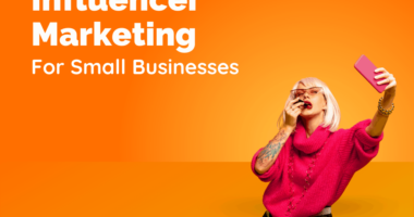 Influencer Marketing For Small Business